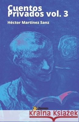 Cuentos Privados Volumen 3 Héctor Martínez Sanz 9798856872056 Independently Published - książka