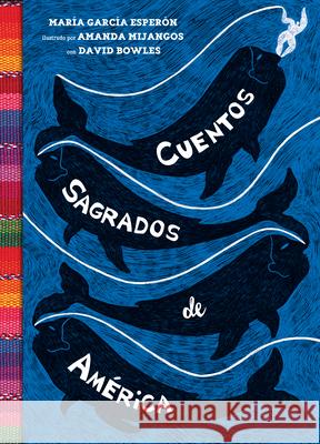 Cuentos Sagrados de América: (The Searinged World Spanish Edition) García Esperón, María 9781646140336 Levine Querido - książka