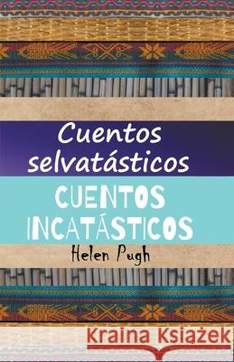 Cuentos selvatasticos / Cuentos incatasticos Helen Pugh   9798215337394 Helen Pugh - książka