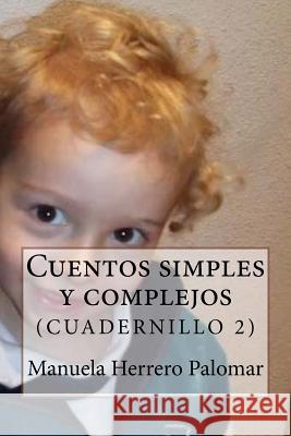 Cuentos simples y complejos Herrero Palomar, Manuela 9781505621358 Createspace - książka