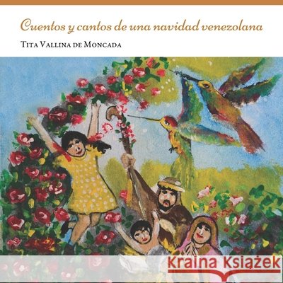 Cuentos y cantos de una navidad venezolana Rodríguez, Leison, Moncada, Pablo, Brando, Keyla 9798677935855 Independently Published - książka