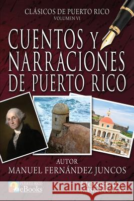 Cuentos y Narraciones de Puerto Rico Manuel Fernández Juncos, Juan Ramos Ibarra, Puertorco Ebooks 9781535328319 Createspace Independent Publishing Platform - książka