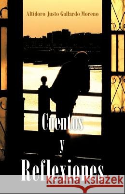 Cuentos y Reflexiones Altidoro Justo Gallard 9781463322793 Palibrio - książka