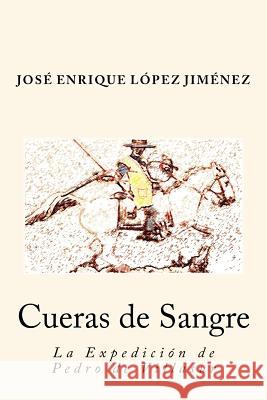 Cueras de Sangre: La Expedición de Pedro de Villasur Jimenez, Jose Enrique Lopez 9788460877271 Jose Enrique Lopez Jimenez - książka