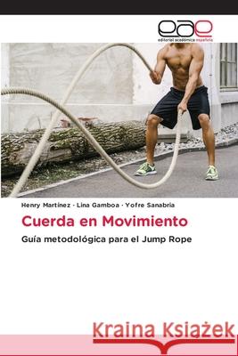 Cuerda en Movimiento Martínez, Henry, Gamboa, Lina, Sanabria, Yofre 9786137359556 Editorial Académica Española - książka