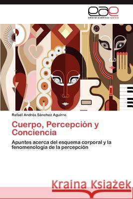 Cuerpo, Percepcion y Conciencia Rafael Andr S 9783659005695 Editorial Acad Mica Espa Ola - książka