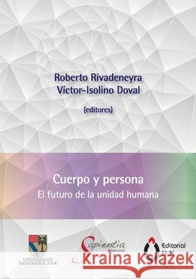 Cuerpo y persona. El futuro de la unidad humana Roberto Rivadeneyr V?ctor-Isolino Doval 9786075913674 Editorial Nun - książka