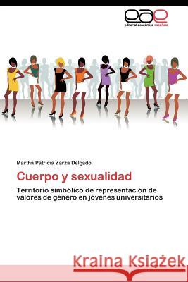 Cuerpo y sexualidad Zarza Delgado Martha Patricia 9783845482101 Editorial Acad Mica Espa Ola - książka