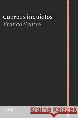 Cuerpos inquietos Franco Santos 9781093526714 Independently Published - książka