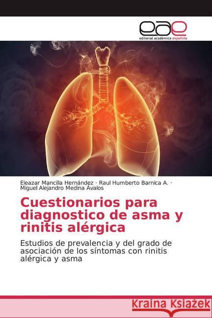 Cuestionarios para diagnostico de asma y rinitis alérgica : Estudios de prevalencia y del grado de asociación de los síntomas con rinitis alérgica y asma Mancilla Hernández, Eleazar; Barnica A., Raul Humberto; Medina Ávalos, Miguel Alejandro 9786202251624 Editorial Académica Española - książka