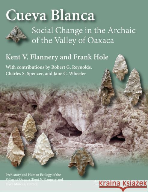 Cueva Blanca: Social Change in the Archaic of the Valley of Oaxacavolume 60 Flannery, Kent V. 9780915703913 U of M Museum Anthro Archaelogy - książka