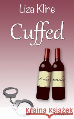 Cuffed: A Novella Liza Kline 9781530997602 Createspace Independent Publishing Platform - książka