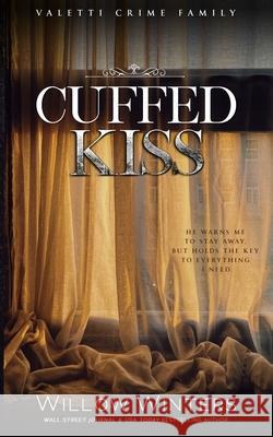 Cuffed Kiss: A Bad Boy Mafia Romance Donna Hokanson Willow Winters  9798373481922 Independently Published - książka