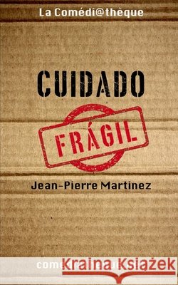 Cuidado frágil Martinez, Jean-Pierre 9782377055319 La Comediatheque - książka