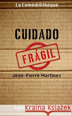 Cuidado frágil Martinez, Jean-Pierre 9782377055319 La Comediatheque - książka