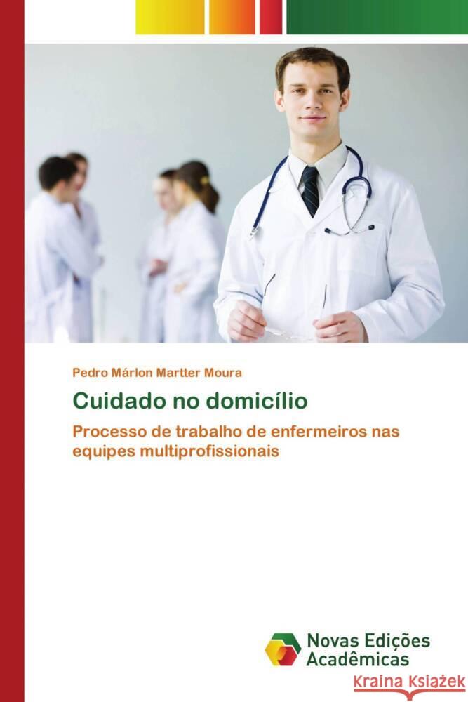 Cuidado no domicílio Martter Moura, Pedro Márlon 9786206756422 Novas Edições Acadêmicas - książka