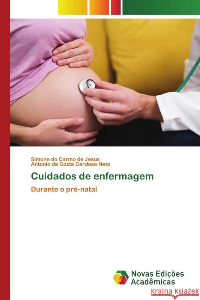 Cuidados de enfermagem Jesus, Simone do Carmo de, Cardoso Neto, Antonio da Costa 9786205507254 Novas Edições Acadêmicas - książka