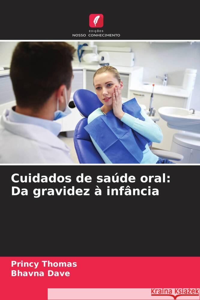 Cuidados de sa?de oral: Da gravidez ? inf?ncia Princy Thomas Bhavna Dave 9786206928072 Edicoes Nosso Conhecimento - książka