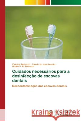 Cuidados necessários para a desinfecção de escovas dentais Pedrazzi, Vinicius 9786139679881 Novas Edicioes Academicas - książka