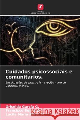 Cuidados psicossociais e comunitários. Garcia G., Griselda, Bermúdez J., Francisco, Pérez M., Lucila María 9786209645181 Edições Nosso Conhecimento - książka