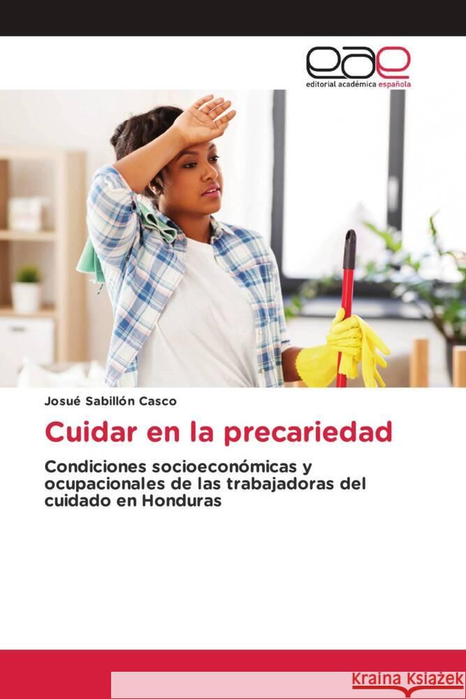 Cuidar en la precariedad Sabillón Casco, Josué 9786200034717 Editorial Académica Española - książka