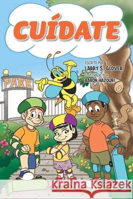 Cuidate Larry S. Glover 9781734826838 Child Like Faith Children's Books, LLC - książka