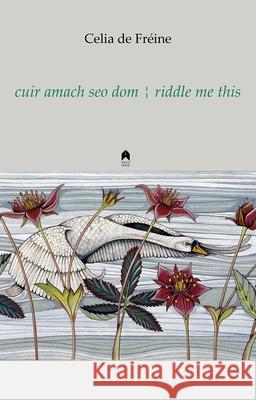 Cuir Amach Seo Dom / Riddle Me This Fréine, Celia 9781851320981 Arlen House - książka