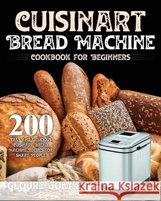 Cuisinart Bread Machine Cookbook for Beginners Gloure Jonare 9781954091054 Stive Johe - książka