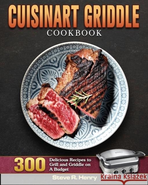 Cuisinart Griddle Cookbook Steve R Henry   9781801247580 Steve R. Henry - książka