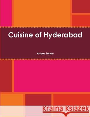 Cuisine of Hyderabad Anees Jehan 9781304522917 Lulu.com - książka