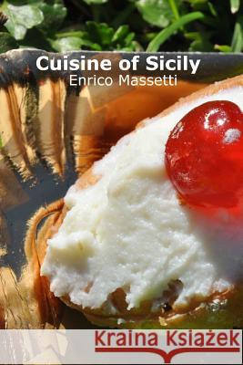 Cuisine of Sicily Enrico Massetti 9781329533622 Lulu.com - książka