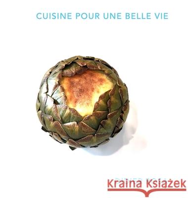 Cuisine Pour Une Belle Vie Didier Rosa 9781087972831 Didier Rosa - książka