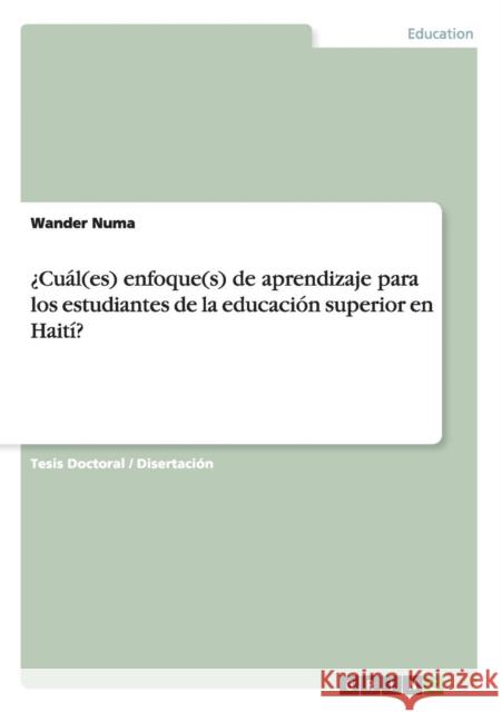 ¿Cuál(es) enfoque(s) de aprendizaje para los estudiantes de la educación superior en Haití? Wander Numa 9783668114647 Grin Verlag - książka