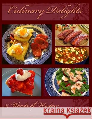 Culinary Delights: & Words of Wisdom Terrie Biggs 9781533364906 Createspace Independent Publishing Platform - książka