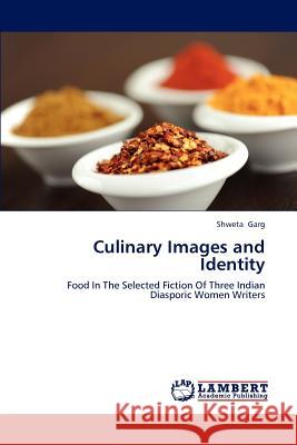 Culinary Images and Identity Shweta Garg 9783659174575 LAP Lambert Academic Publishing - książka