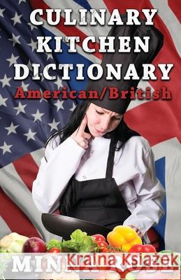 Culinary Kitchen Dictionary: American/British Minna Rose 9781912842223 Lionheart Publishing House - książka