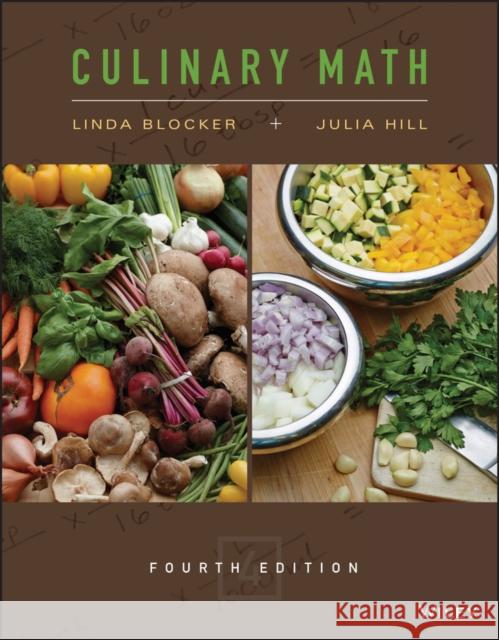 Culinary Math Blocker, Linda; Hill, Julia; The Culinary Institute of America (CIA),  9781118972724 John Wiley & Sons - książka