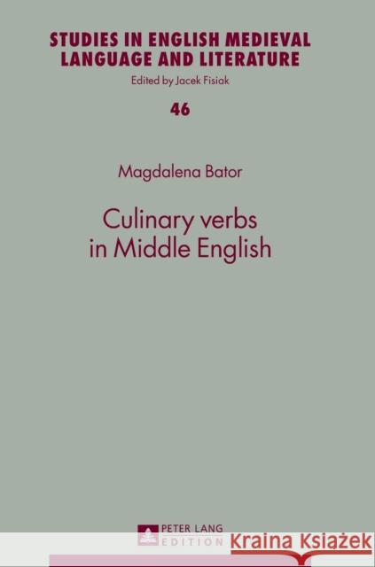 Culinary Verbs in Middle English Fisiak, Jacek 9783631654286 Peter Lang AG - książka