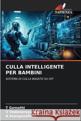 Culla Intelligente Per Bambini T. Gomathi V. Vedanarayanan A. Aranganathan 9786207736683 Edizioni Sapienza - książka