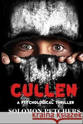 Cullen: A Psychological Thriller Solomon Petchers 9781737416982 Agita Books - książka