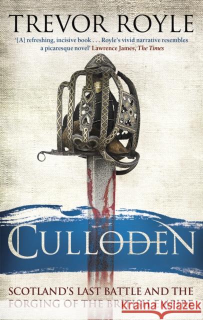 Culloden: Scotland's Last Battle and the Forging of the British Empire Trevor Royle 9780349138657 Little, Brown Book Group - książka