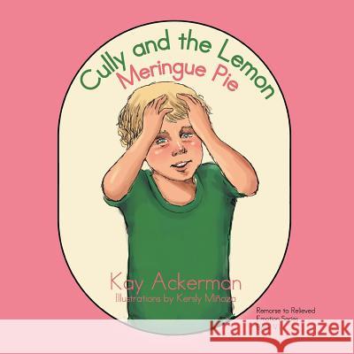 Cully and the Lemon Meringue Pie Kay Ackerman 9781503502062 Xlibris Corporation - książka