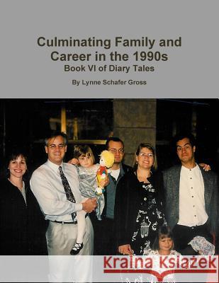 Culminating Family and Career in the 1990s Lynne Gross 9780359663910 Lulu.com - książka