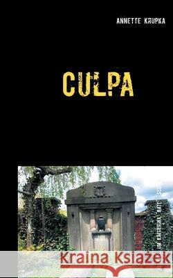 Culpa: Zehnter Fall für Katherina Kate Schulz Krupka, Annette 9783754313121 Books on Demand - książka