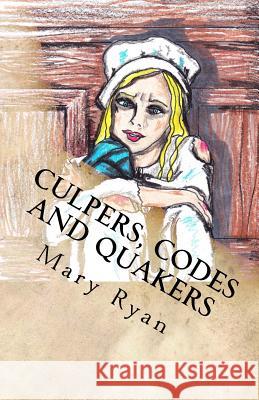 Culpers, Codes and Quakers: Female Spies of the Revolutionary War Mary Ryan 9781535581585 Createspace Independent Publishing Platform - książka