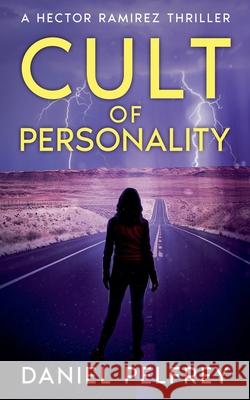 Cult of Personality Daniel Pelfrey 9781967403080 Palfreyman Publishing - książka