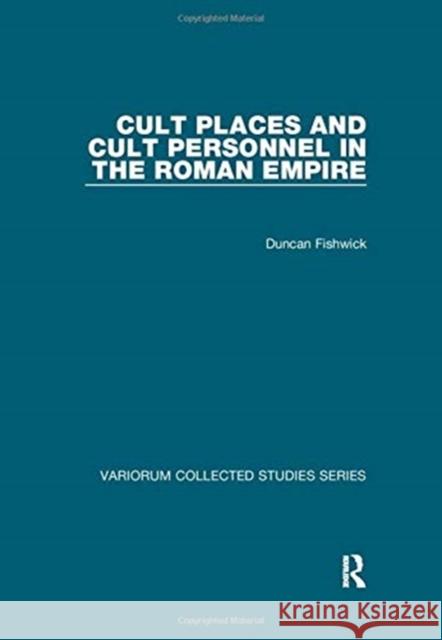 Cult Places and Cult Personnel in the Roman Empire Fishwick, Duncan 9781138375932 TAYLOR & FRANCIS - książka