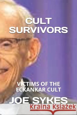 Cult Survivors: Victims of the Eckankar cult Joe Sykes 9781659942743 Independently Published - książka