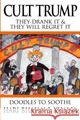 Cult Trump: They Drank the Cool-Aid and They Will Regret It Hari Bhajan S Khalsa 9798696484372 Independently Published - książka