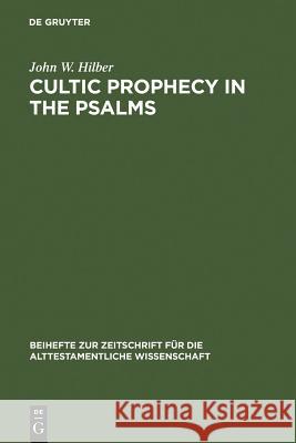 Cultic Prophecy in the Psalms Hilber, John W. 9783110184402 Walter de Gruyter - książka